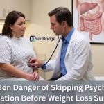 The Hidden Danger of Skipping Psychological Evaluation Before Weight Loss Surgery